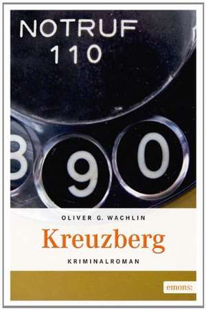 Kreuzberg de Oliver G. Wachlin