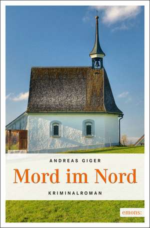 Mord im Nord de Andreas Giger