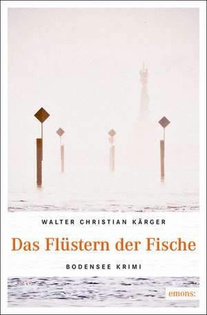 Das Flüstern der Fische de Walter Christian Kärger