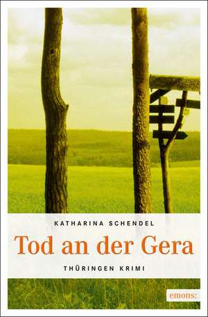 Tod an der Gera de Katharina Schendel