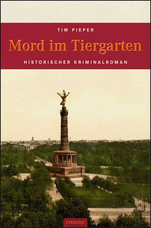 Mord im Tiergarten de Tim Pieper