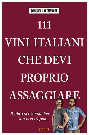 111 Vini italiani che devi proprio conoscere de Fede & Tinto