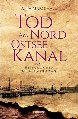 Tod am Nord-Ostseekanal de Anja Marschall