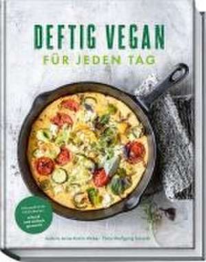 Deftig vegan für jeden Tag de Anne-Katrin Weber