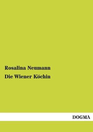 Die Wiener Köchin de Rosalina Neumann