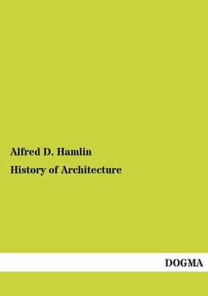 History of Architecture de Alfred D. Hamlin