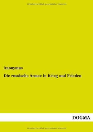 Die russische Armee in Krieg und Frieden de Anonymus