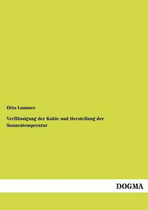 Verflüssigung der Kohle und Herstellung der Sonnentemperatur de Otto Lummer