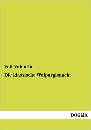 Die klassische Walpurgisnacht de Veit Valentin