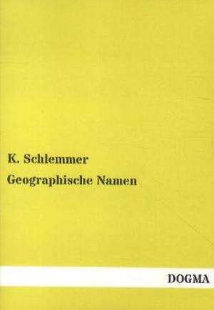 Geographische Namen de K. Schlemmer