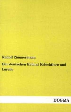 Der deutschen Heimat Kriechtiere und Lurche de Rudolf Zimmermann