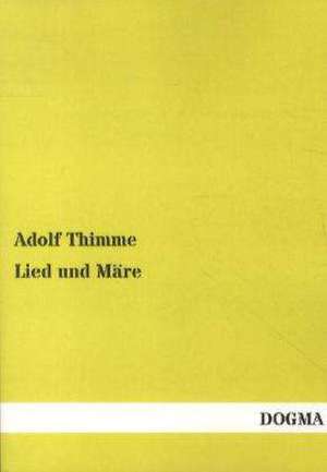 Lied und Märe de Adolf Thimme