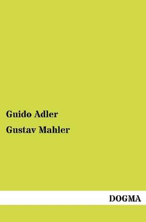 Gustav Mahler de Guido Adler