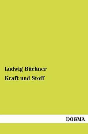 Kraft und Stoff de Ludwig Büchner