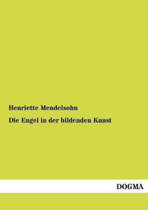 Die Engel in der bildenden Kunst de Henriette Mendelsohn