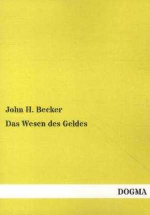 Das Wesen des Geldes de John H. Becker