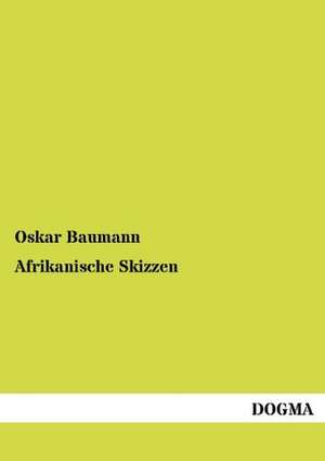 Afrikanische Skizzen de Oskar Baumann