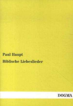 Biblische Liebeslieder de Paul Haupt