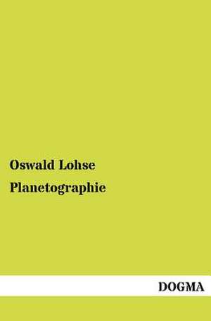 Planetographie de Oswald Lohse