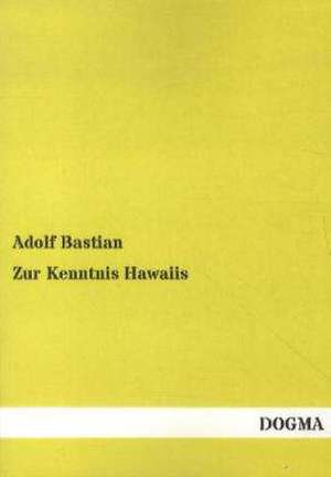 Zur Kenntnis Hawaiis de Adolf Bastian