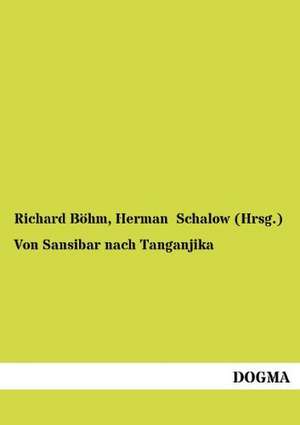 Von Sansibar nach Tanganjika de Richard Böhm