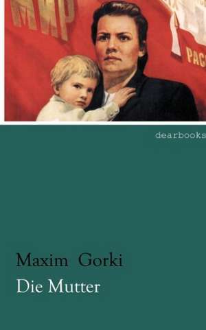 Die Mutter de Maxim Gorki