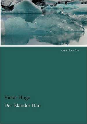 Cartea Der Islaender Han de Victor Hugo