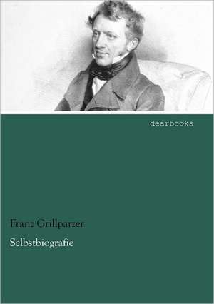 Selbstbiografie de Franz Grillparzer