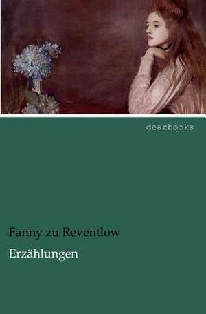 Erzählungen de Fanny zu Reventlow