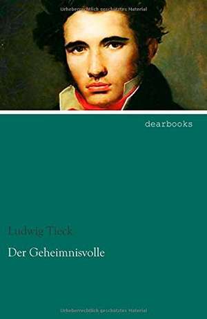 Der Geheimnisvolle de Ludwig Tieck