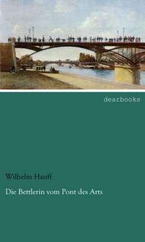 Die Bettlerin vom Pont des Arts de Wilhelm Hauff