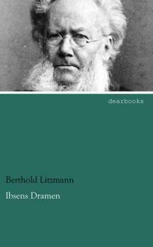 Ibsens Dramen de Berthold Litzmann