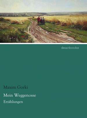 Mein Weggenosse de Maxim Gorki