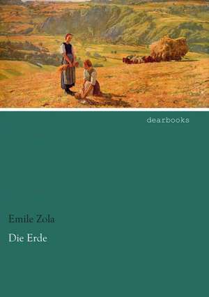 Die Erde de Émile Zola