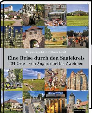 Eine Reise durch den Saalekreis de Jürgen Jankofsky