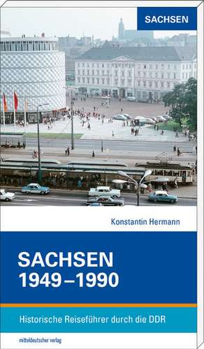 Sachsen 1949-1990 de Konstantin Hermann