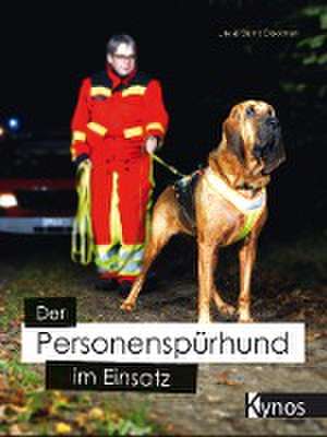 Der Personenspürhund im Einsatz de Ute Dieckman