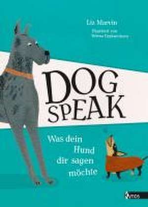 Dog Speak de Liz Marvin