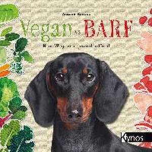 Vegan vs. BARF de Andrea Kleist