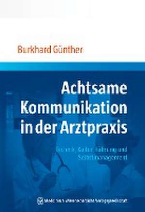 Achtsame Kommunikation in der Arztpraxis de Burkhard Günther