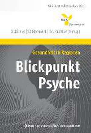 Gesundheit in Regionen - Blickpunkt Psyche de Karin Kliner