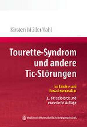 Tourette-Syndrom und andere Tic-Störungen de Kirsten R. Müller-Vahl