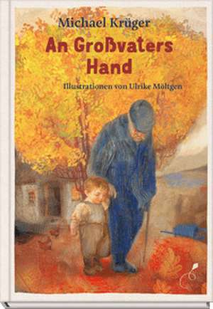 An Großvaters Hand de Michael Krüger