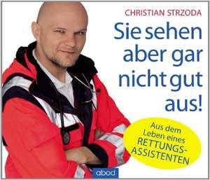 Sie sehen aber gar nicht gut aus! de Christian Strzoda