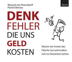 DENKFEHLER, die uns Geld kosten de Winand von Petersdorff