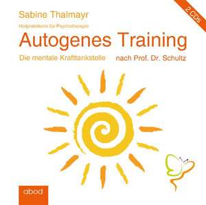 Autogenes Training nach Prof. Dr. Schultz de Sabine Thalmayr