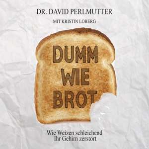 Dumm wie Brot de David Perlmutter