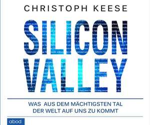 Silicon Valley de Christoph Keese