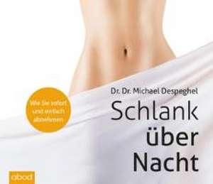 Schlank über Nacht de Michael Despeghel