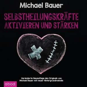 Selbstheilungskräfte aktivieren und stärken mit Hypnose de Michael Bauer